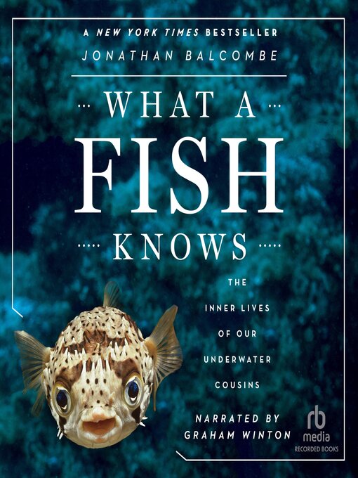 Title details for What a Fish Knows by Jonathan Balcombe - Available